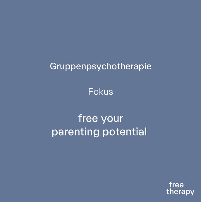 Anmeldung für die Psychotherapiegruppe "free your parenting potential" ab sofort möglich!